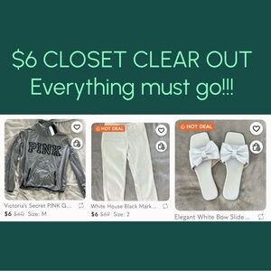 $6 Closet Clear Out! Everything Must go!